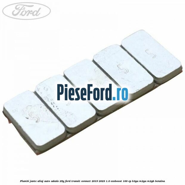 Plumbi jante aliaj auto-adeziv, 25g Ford Transit Connect 2019-2023 1.0 EcoBoost 100 cp Plumbi jante aliaj auto-adeziv, 25g Ford Transit Connect 2019-2023 1.0 EcoBoost 100 cp B3GA, M2GA, M2GB benzina