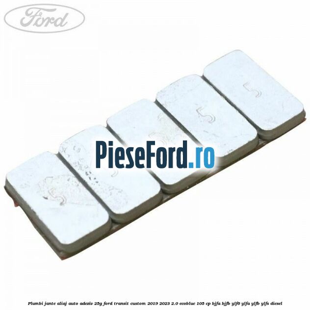 Plumbi jante aliaj auto-adeziv, 25g Ford Transit Custom 2019-2023 2.0 EcoBlue 105 cp BJFA, BJFB, YLF6, YLFA, YLFB, YLFS diesel