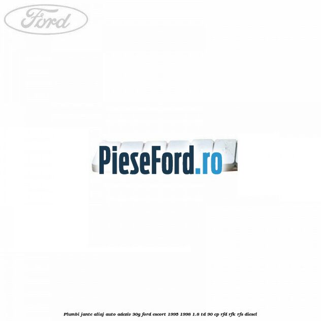 Plumbi jante aliaj auto-adeziv, 30g Ford Escort 1995-1998 1.8 TD 90 cp RFD, RFK, RFS diesel