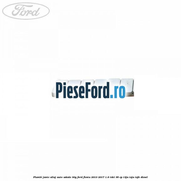 Plumbi jante aliaj auto-adeziv, 30g Ford Fiesta 2013-2017 1.6 TDCi 95 cp T3JA, TZJA, TZJB diesel