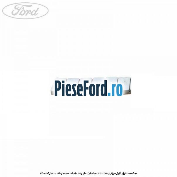 Plumbi jante aliaj auto-adeziv, 30g Ford Fusion 1.6 100 cp FYJA, FYJB, FYJC benzina
