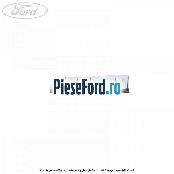 Plumbi jante aliaj auto-adeziv, 30g Ford Fusion 1.6 TDCi 90 cp Plumbi jante aliaj auto-adeziv, 30g Ford Fusion 1.6 TDCi 90 cp HHJA, HHJB diesel