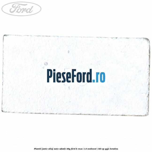 Plumbi jante aliaj auto-adeziv, 35g Ford B-Max 1.0 EcoBoost 140 cp YYJC benzina