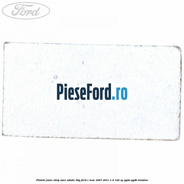 Plumbi jante aliaj auto-adeziv, 35g Ford C-Max 2007-2011 1.8 125 cp QQDA, QQDB benzina