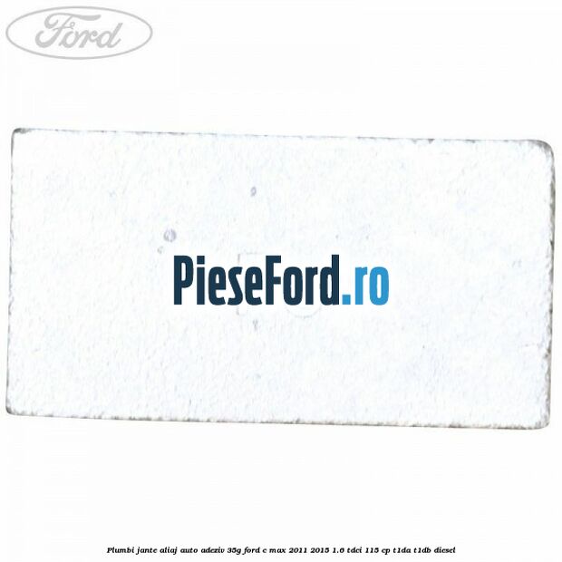 Plumbi jante aliaj auto-adeziv, 35g Ford C-Max 2011-2015 1.6 TDCi 115 cp T1DA, T1DB diesel