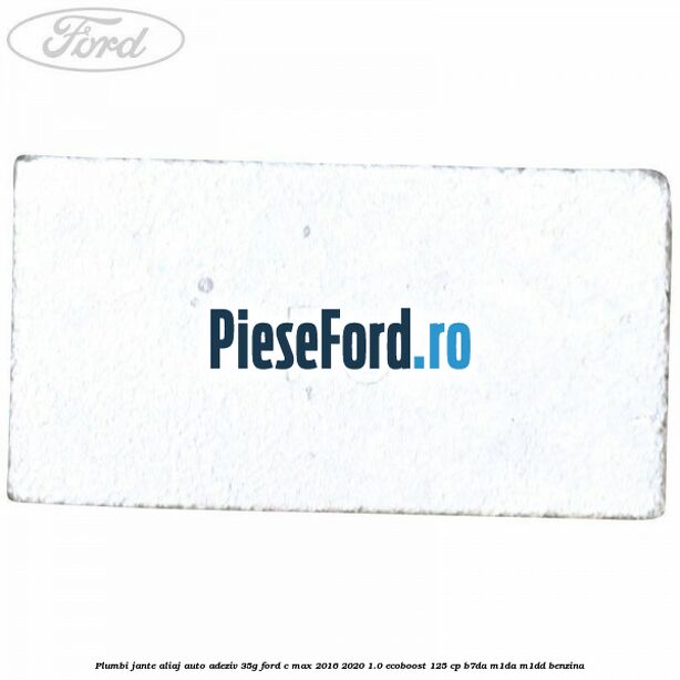 Plumbi jante aliaj auto-adeziv, 35g Ford C-Max 2016-2020 1.0 EcoBoost 125 cp B7DA, M1DA, M1DD benzina