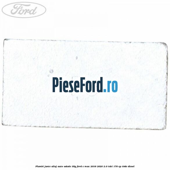 Plumbi jante aliaj auto-adeziv, 35g Ford C-Max 2016-2020 2.0 TDCi 170 cp T8DE diesel