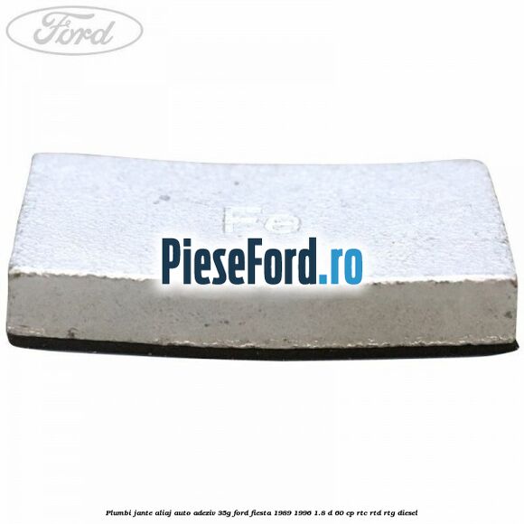 Plumbi jante aliaj auto-adeziv, 35g Ford Fiesta 1989-1996 1.8 D 60 cp RTC, RTD, RTG diesel