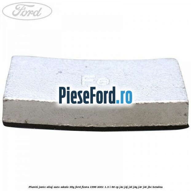 Plumbi jante aliaj auto-adeziv, 35g Ford Fiesta 1996-2001 1.3 i 60 cp Plumbi jante aliaj auto-adeziv, 35g Ford Fiesta 1996-2001 1.3 i 60 cp J4C, J4J, J4L, J4Q, J4R, J4T, JBC benzina