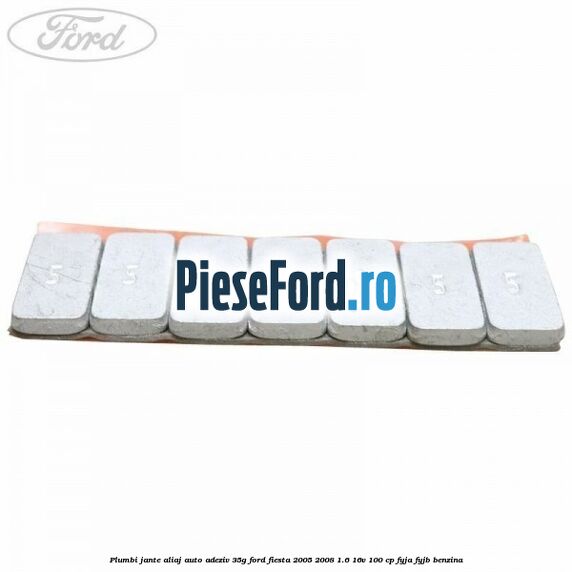 Plumbi jante aliaj auto-adeziv, 35g Ford Fiesta 2005-2008 1.6 16V 100 cp FYJA, FYJB benzina