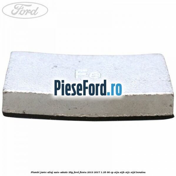 Plumbi jante aliaj auto-adeziv, 35g Ford Fiesta 2013-2017 1.25 60 cp STJA, STJB, STJC, STJD benzina