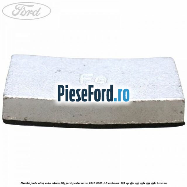 Plumbi jante aliaj auto-adeziv, 35g Ford Fiesta Active 2018-2023 1.0 EcoBoost 101 cp SFJE, SFJF, SFJH, SFJJ, SFJK benzina