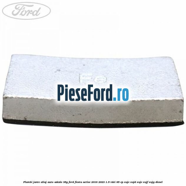 Plumbi jante aliaj auto-adeziv, 35g Ford Fiesta Active 2018-2023 1.5 TDCi 85 cp XUJC, XUJD, XUJE, XUJF, XUJG diesel