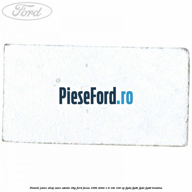 Plumbi jante aliaj auto-adeziv, 35g Ford Focus 1998-2004 1.6 16V 100 cp FYDA, FYDB, FYDC, FYDD benzina