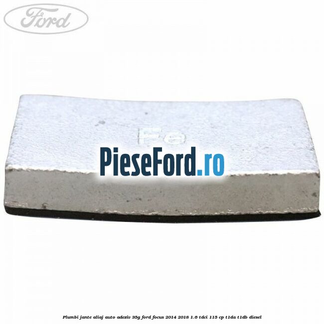 Plumbi jante aliaj auto-adeziv, 35g Ford Focus 2014-2018 1.6 TDCi 115 cp T1DA, T1DB diesel