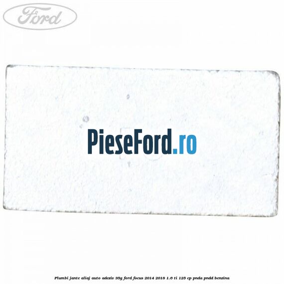 Plumbi jante aliaj auto-adeziv, 35g Ford Focus 2014-2018 1.6 Ti 125 cp PNDA, PNDD benzina