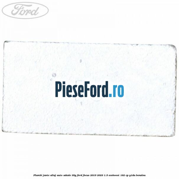 Plumbi jante aliaj auto-adeziv, 35g Ford Focus 2019-2023 1.5 EcoBoost 182 cp Y1DA benzina