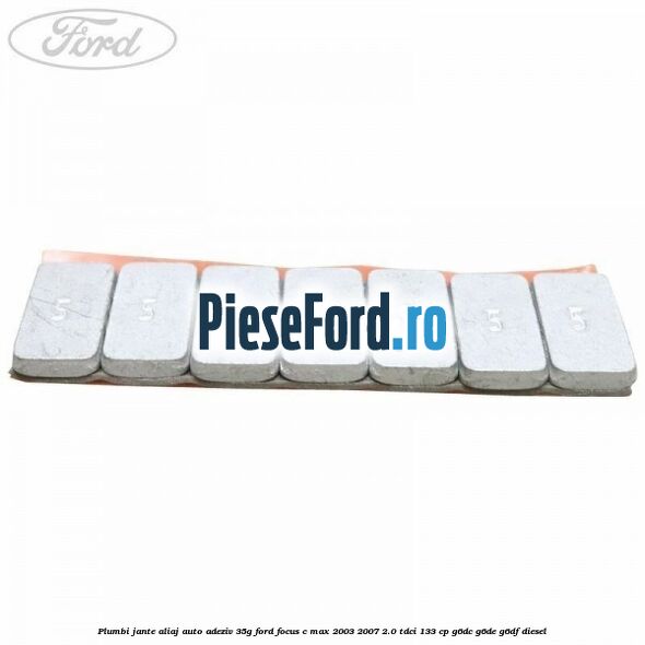 Plumbi jante aliaj auto-adeziv, 35g Ford Focus C-Max 2003-2007 2.0 TDCi 133 cp G6DC, G6DE, G6DF diesel