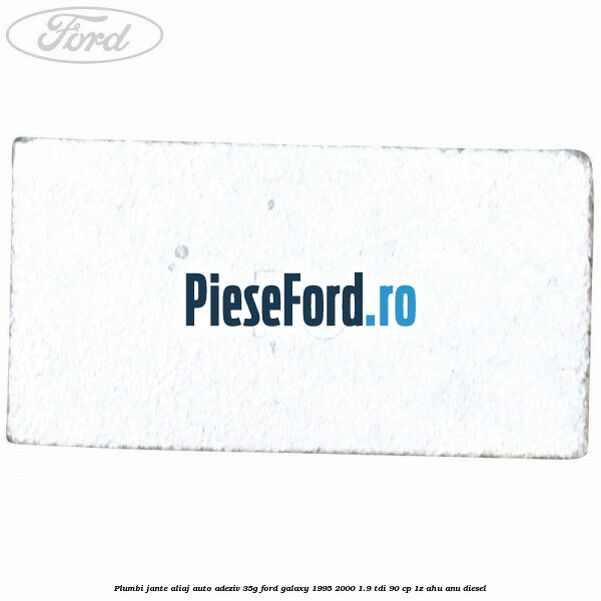 Plumbi jante aliaj auto-adeziv, 35g Ford Galaxy 1995-2000 1.9 TDI 90 cp 1Z, AHU, ANU diesel