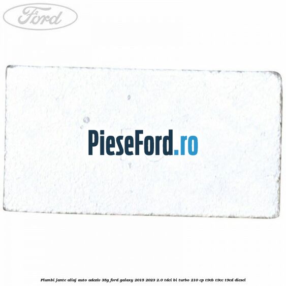 Plumbi jante aliaj auto-adeziv, 35g Ford Galaxy 2015-2023 2.0 TDCi BI-Turbo 210 cp T9CB, T9CC, T9CD diesel