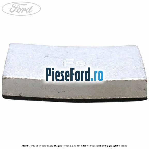 Plumbi jante aliaj auto-adeziv, 35g Ford Grand C-Max 2011-2015 1.6 EcoBoost 182 cp JTDA, JTDB benzina