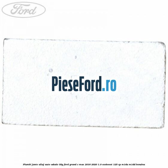 Plumbi jante aliaj auto-adeziv, 35g Ford Grand C-Max 2016-2020 1.0 EcoBoost 125 cp M1DA, M1DD benzina