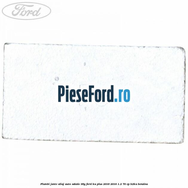 Plumbi jante aliaj auto-adeziv, 35g Ford Ka plus 2016-2018 1.2 70 cp B2KA benzina