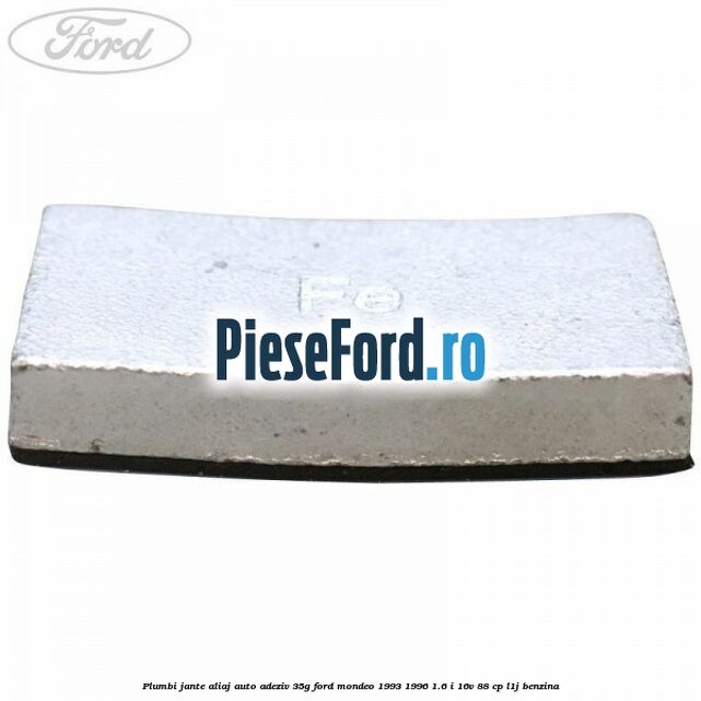Plumbi jante aliaj auto-adeziv, 35g Ford Mondeo 1993-1996 1.6 i 16V 88 cp Plumbi jante aliaj auto-adeziv, 35g Ford Mondeo 1993-1996 1.6 i 16V 88 cp L1J benzina