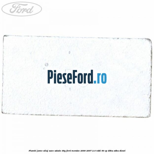 Plumbi jante aliaj auto-adeziv, 35g Ford Mondeo 2000-2007 2.0 TDDI 90 cp D5BA, SDBA diesel