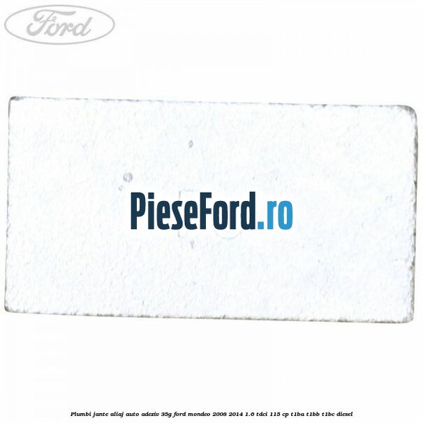 Plumbi jante aliaj auto-adeziv, 35g Ford Mondeo 2008-2014 1.6 TDCi 115 cp T1BA, T1BB, T1BC diesel