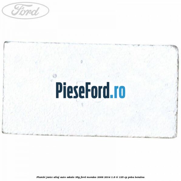 Plumbi jante aliaj auto-adeziv, 35g Ford Mondeo 2008-2014 1.6 Ti 125 cp PNBA benzina