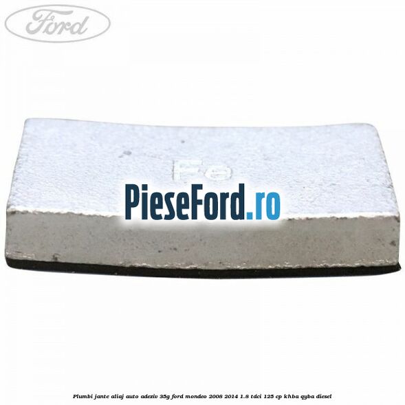 Plumbi jante aliaj auto-adeziv, 35g Ford Mondeo 2008-2014 1.8 TDCi 125 cp KHBA, QYBA diesel