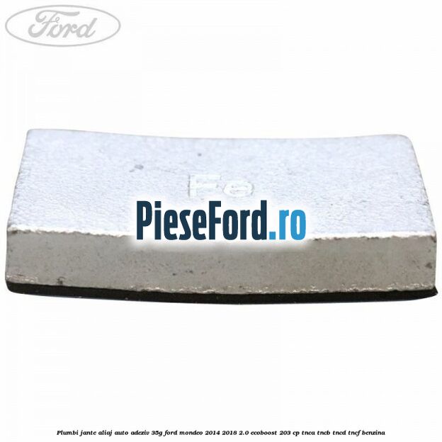 Plumbi jante aliaj auto-adeziv, 35g Ford Mondeo 2014-2018 2.0 EcoBoost 203 cp TNCA, TNCB, TNCD, TNCF benzina