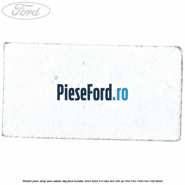 Plumbi jante aliaj auto-adeziv, 35g Ford Mondeo 2014-2018 2.0 TDCi 4x4 150 cp T7CA, T7CC, T7CD, T7CE, T7CF diesel
