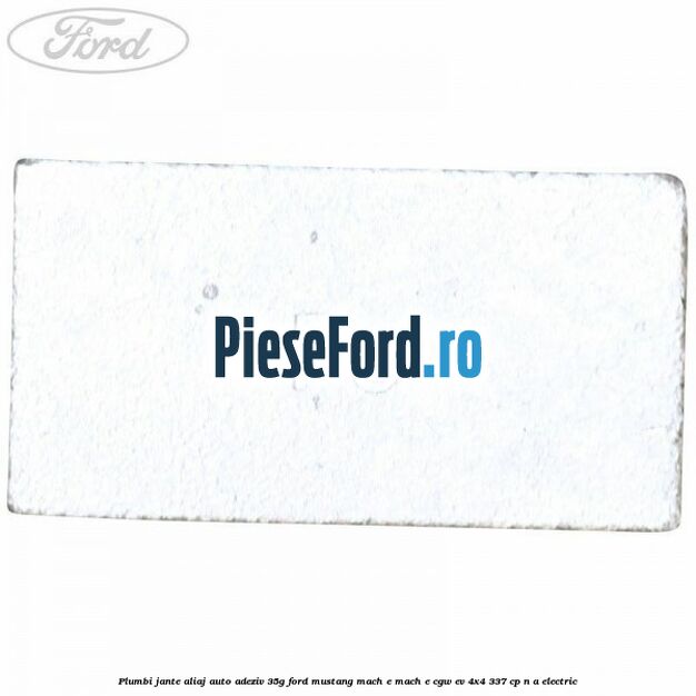 Plumbi jante aliaj auto-adeziv, 35g Ford Mustang Mach-E MACH-E (CGW) EV 4x4 337 cp n/a electric