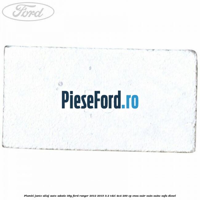 Plumbi jante aliaj auto-adeziv, 35g Ford Ranger 2012-2015 3.2 TDCi 4x4 200 cp ENSA, SA2R, SA2S, SA2W, SAFA diesel