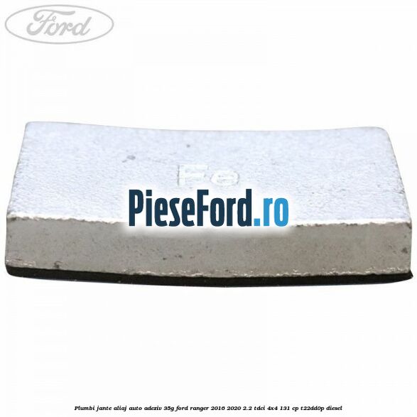 Plumbi jante aliaj auto-adeziv, 35g Ford Ranger 2016-2020 2.2 TDCi 4x4 131 cp Plumbi jante aliaj auto-adeziv, 35g Ford Ranger 2016-2020 2.2 TDCi 4x4 131 cp T22DD0P diesel