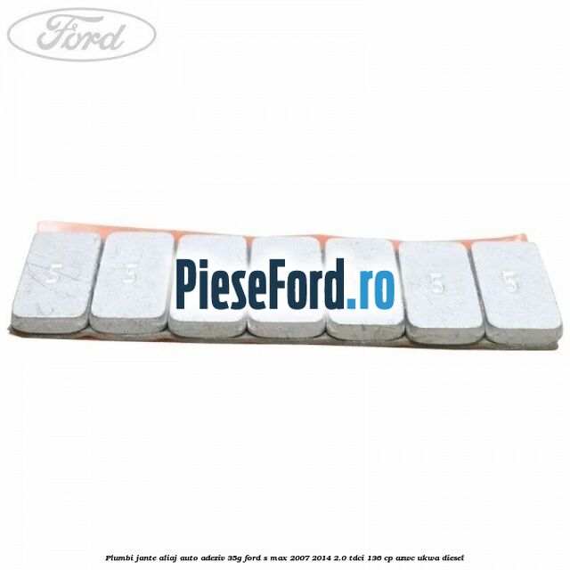 Plumbi jante aliaj auto-adeziv, 35g Ford S-Max 2007-2014 2.0 TDCi 136 cp AZWC, UKWA diesel