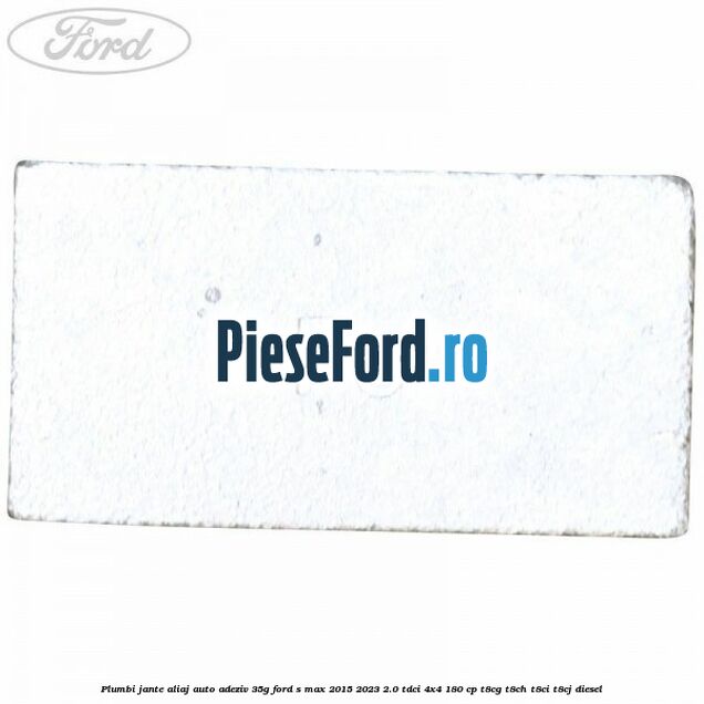 Plumbi jante aliaj auto-adeziv, 35g Ford S-Max 2015-2023 2.0 TDCi 4x4 180 cp T8CG, T8CH, T8CI, T8CJ diesel