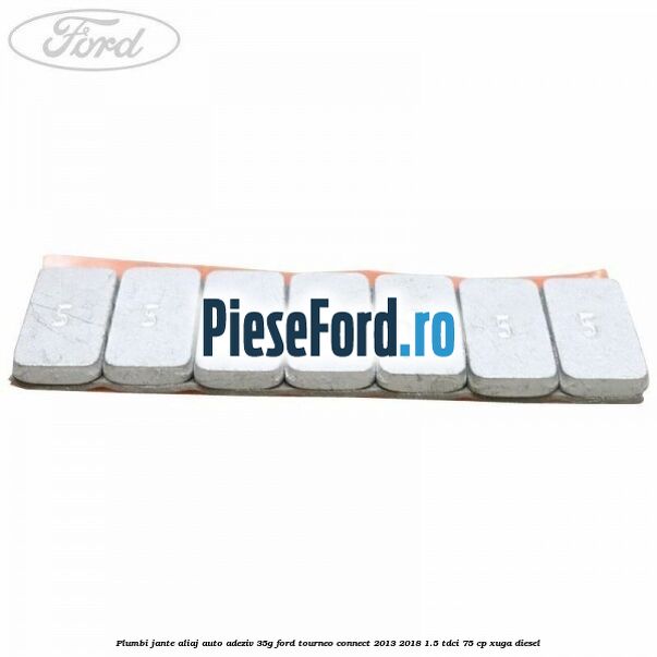 Plumbi jante aliaj auto-adeziv, 35g Ford Tourneo Connect 2013-2018 1.5 TDCi 75 cp XUGA diesel