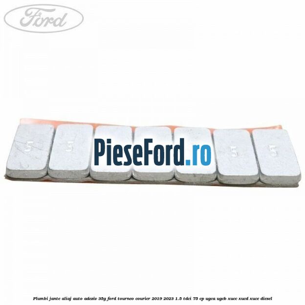 Plumbi jante aliaj auto-adeziv, 35g Ford Tourneo Courier 2019-2023 1.5 TDCi 75 cp UGCA, UGCB, XUCC, XUCD, XUCE, diesel
