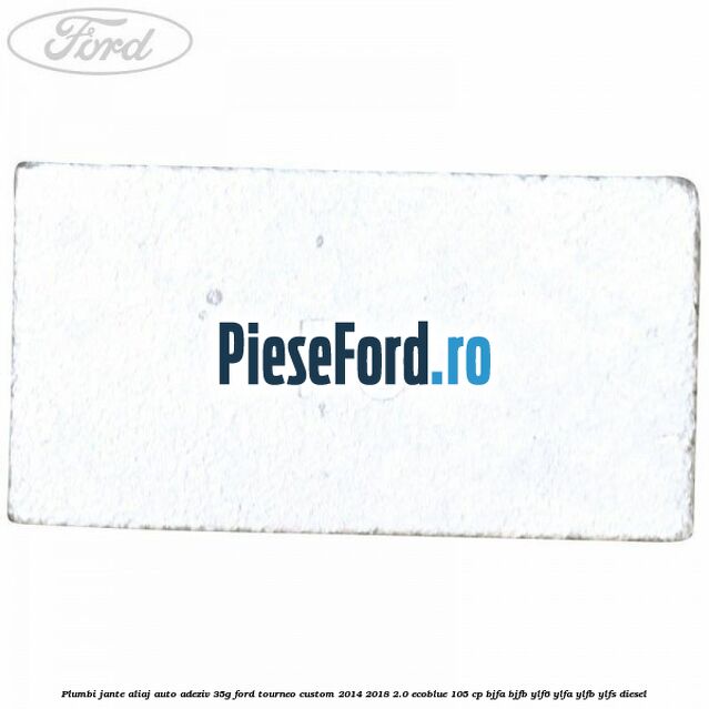 Plumbi jante aliaj auto-adeziv, 35g Ford Tourneo Custom 2014-2018 2.0 EcoBlue 105 cp BJFA, BJFB, YLF6, YLFA, YLFB, YLFS diesel