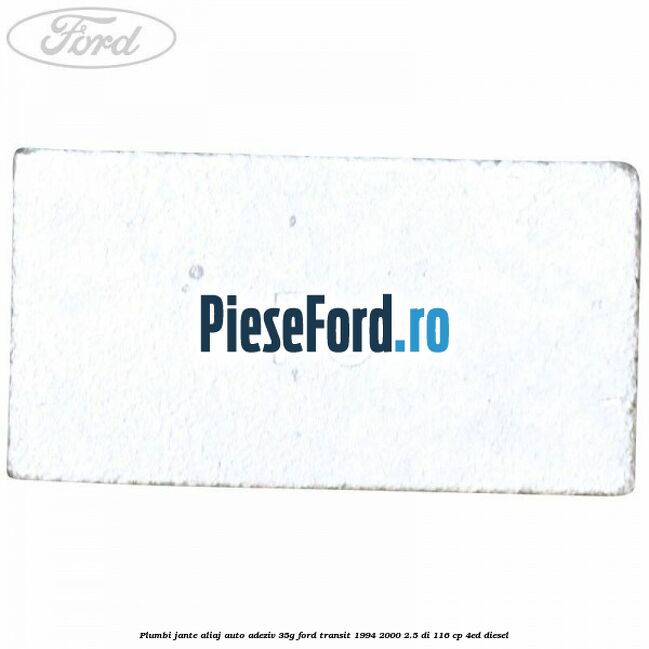 Plumbi jante aliaj auto-adeziv, 35g Ford Transit 1994-2000 2.5 DI 116 cp 4ED diesel