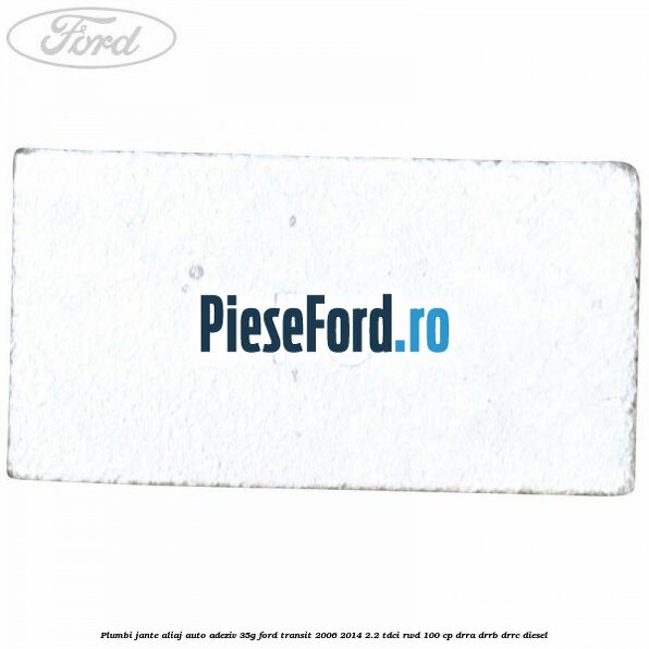 Plumbi jante aliaj auto-adeziv, 35g Ford Transit 2006-2014 2.2 TDCi RWD 100 cp DRRA, DRRB, DRRC diesel