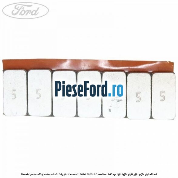 Plumbi jante aliaj auto-adeziv, 35g Ford Transit 2014-2018 2.0 EcoBlue 105 cp BJFA, BJFB, YLF6, YLFA, YLFB, YLFS diesel