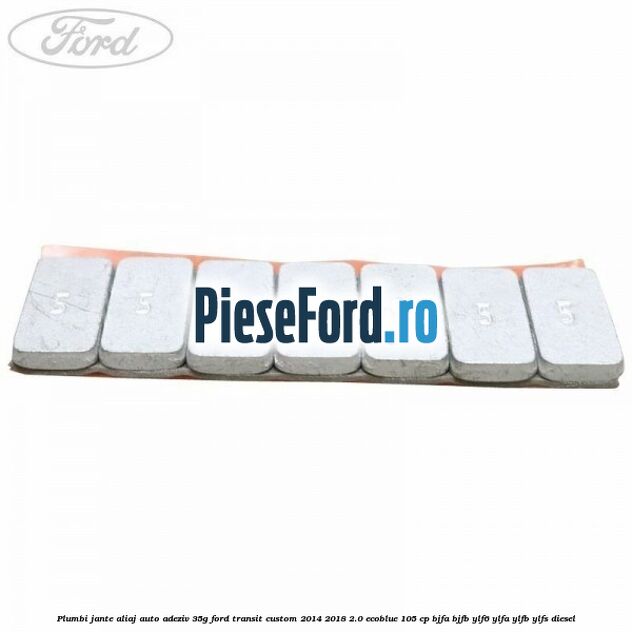 Plumbi jante aliaj auto-adeziv, 35g Ford Transit Custom 2014-2018 2.0 EcoBlue 105 cp BJFA, BJFB, YLF6, YLFA, YLFB, YLFS diesel