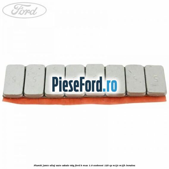 Plumbi jante aliaj auto-adeziv, 40g Ford B-Max 1.0 EcoBoost 125 cp M1JE, M1JH benzina