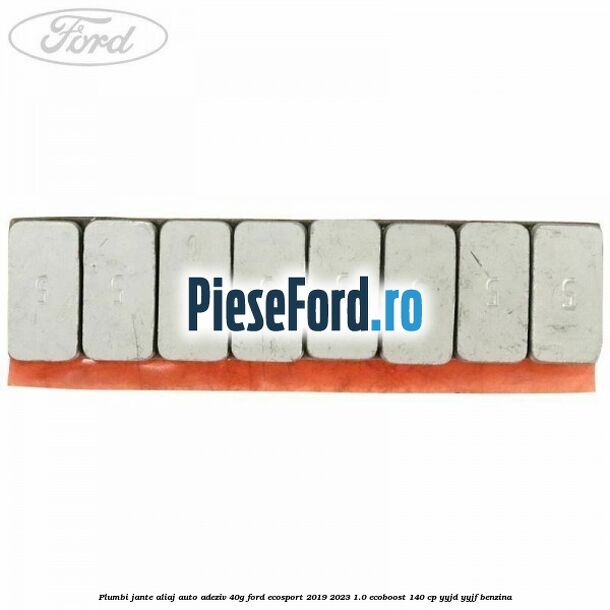 Plumbi jante aliaj auto-adeziv, 40g Ford EcoSport 2019-2023 1.0 EcoBoost 140 cp Plumbi jante aliaj auto-adeziv, 40g Ford EcoSport 2019-2023 1.0 EcoBoost 140 cp YYJD, YYJF benzina