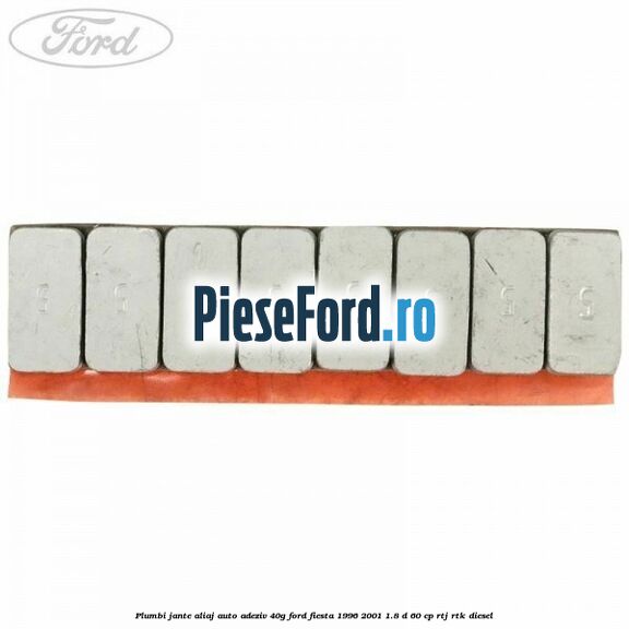 Plumbi jante aliaj auto-adeziv, 40g Ford Fiesta 1996-2001 1.8 D 60 cp RTJ, RTK diesel