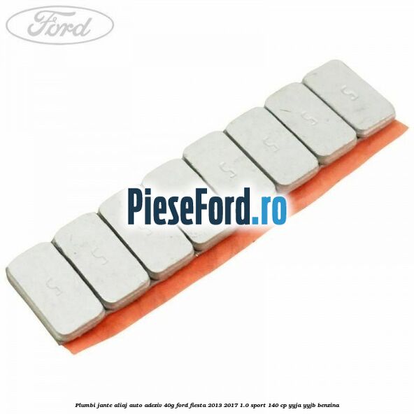 Plumbi jante aliaj auto-adeziv, 40g Ford Fiesta 2013-2017 1.0 Sport 140 cp YYJA, YYJB benzina